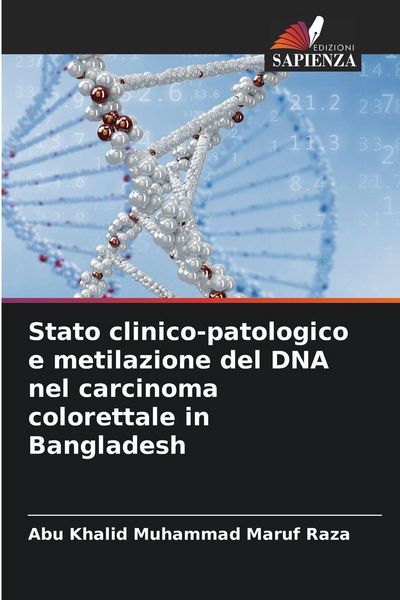 Produktbild: Stato clinico-patologico e metilazione del DNA nel carcinoma colorettale in Bangladesh