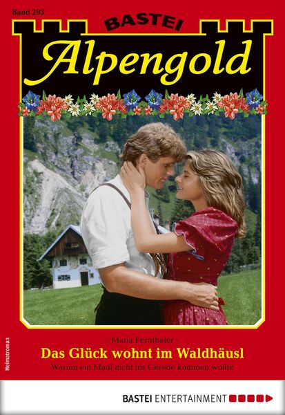 Produktbild: Alpengold 293 - Heimatroman