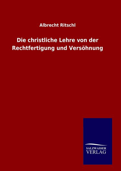 Produktbild: Die christliche Lehre von der Rechtfertigung und Vers&ouml;hnung