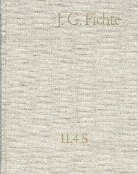 Produktbild: Johann Gottlieb Fichte: Gesamtausgabe / Reihe II: Nachgelassene Schriften. Band 4 Supplement: Ernst Platners 'Philosophische Aphorismen', Leipzig 1793
