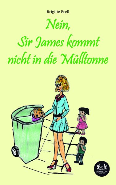 Nein, Sir James kommt nicht in die Mülltonne, Taschenbuch von Brigitte Prell, Romeon-Verlag, 9783962295103