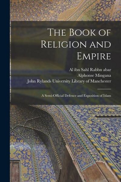 Produktbild: The Book of Religion and Empire: a Semi-official Defence and Exposition of Islam