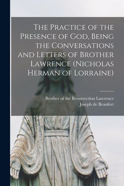 Produktbild: The Practice of the Presence of God, Being the Conversations and Letters of Brother Lawrence (Nicholas Herman of Lorraine)