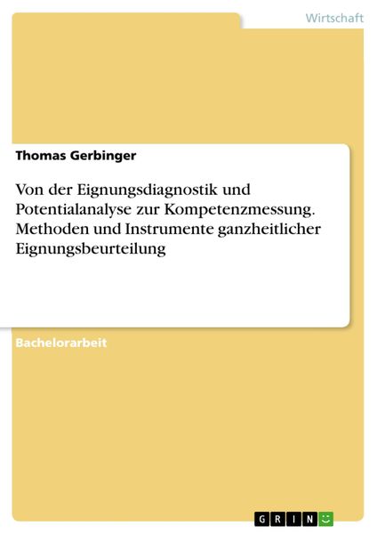 Produktbild: Von der Eignungsdiagnostik und Potentialanalyse zur Kompetenzmessung. Methoden und Instrumente ganzheitlicher Eignungsbeurteilung