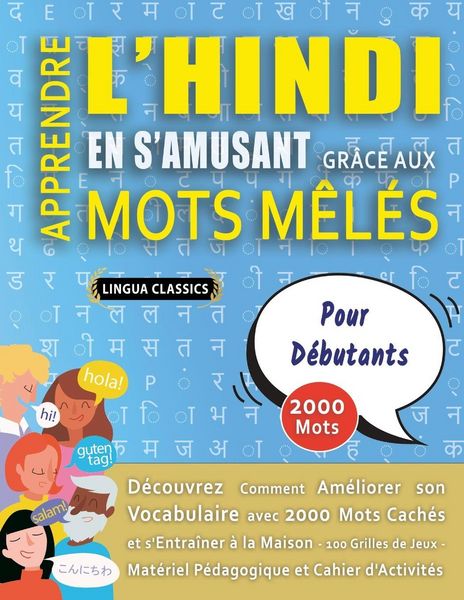 Produktbild: APPRENDRE L'HINDI EN S'AMUSANT GR&Acirc;CE AUX MOTS M&Ecirc;L&Eacute;S - POUR D&Eacute;BUTANTS - D&eacute;couvrez Comment Am&eacute;liorer Son Vocabulaire Avec 2000 Mots Cach&eacute;s Et S'entra&icirc;ner &Agrave; La Maison - 100 Grilles De Jeux - Mat&eacute;riel P&eacute;dagogique Et Cahier D'activit&eacute;s