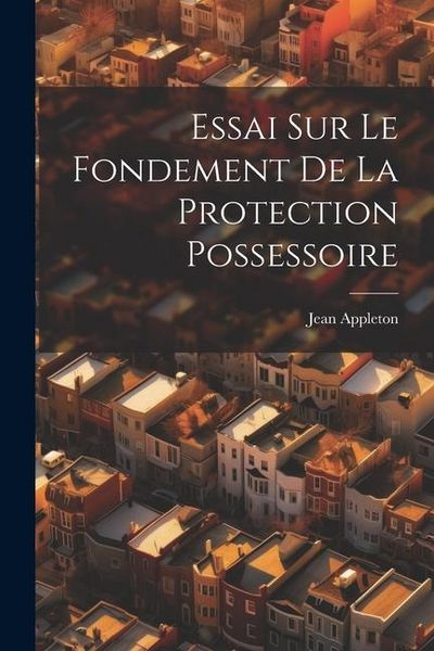 Produktbild: Essai Sur Le Fondement De La Protection Possessoire