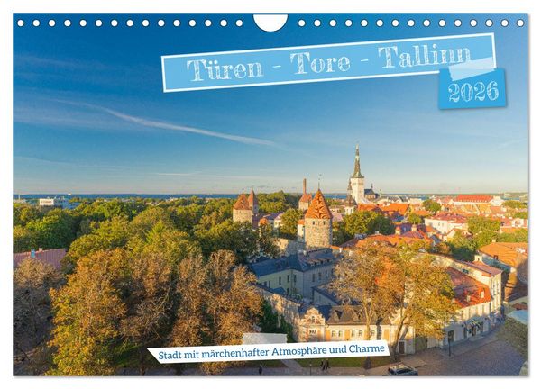 Produktbild: T&uuml;ren-Tore-Tallinn, Stadt mit m&auml;rchenhafter Atmosph&auml;re und Charme (Wandkalender 2026 DIN A4 quer), CALVENDO Monatskalender