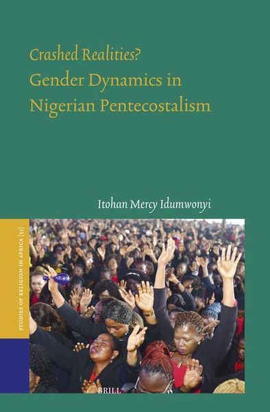 Crashed Realities? Gender Dynamics in Nigerian Pentecostalism