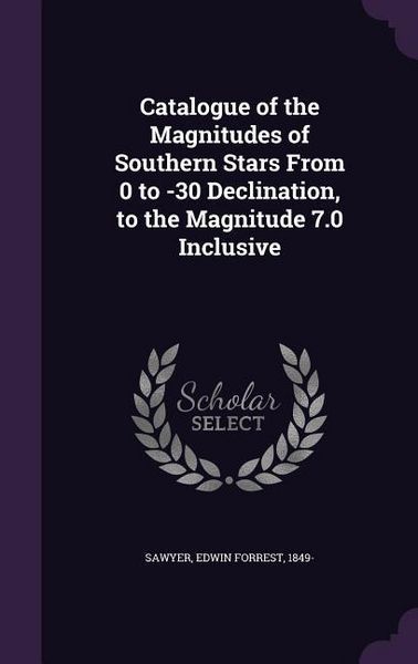 Produktbild: Catalogue of the Magnitudes of Southern Stars From 0 to -30 Declination, to the Magnitude 7.0 Inclusive