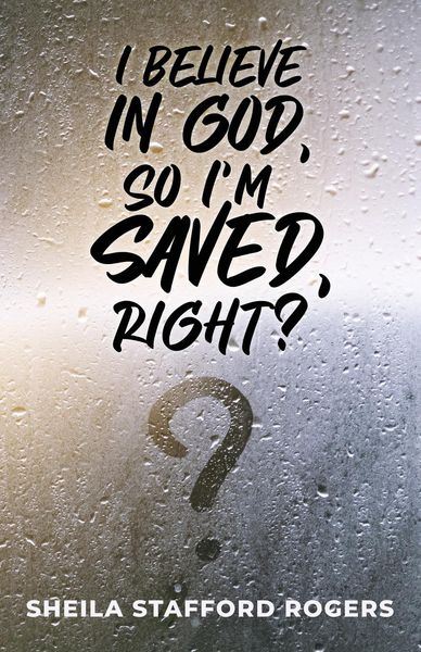 Produktbild: I Believe in God, So I'm Saved, Right?
