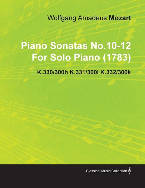 Produktbild: Piano Sonatas No.10-12 by Wolfgang Amadeus Mozart for Solo Piano (1783) K.330/300h K.331/300i K.332/300k