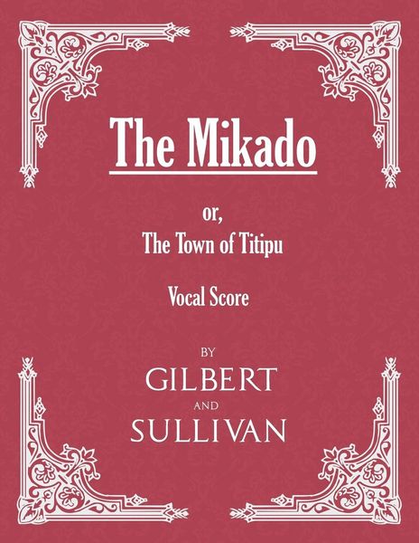 Produktbild: The Mikado; or, The Town of Titipu (Vocal Score)