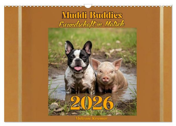 Muddi Buddies – Freundschaft im Matsch (Wandkalender 2026 DIN A3 quer), CALVENDO Monatskalender