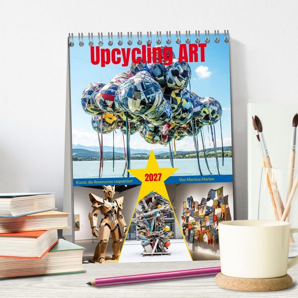 Produktbild: Upcycling ART - Kunst, die Ressourcen respektiert (Tischkalender 2027 DIN A5 hoch), CALVENDO Monatskalender