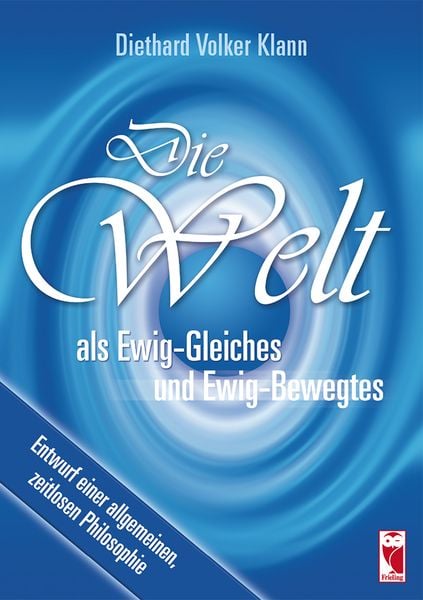 Produktbild: Die Welt als Ewig-Gleiches und Ewig-Bewegtes