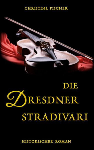 Produktbild: Die Dresdner Stradivari