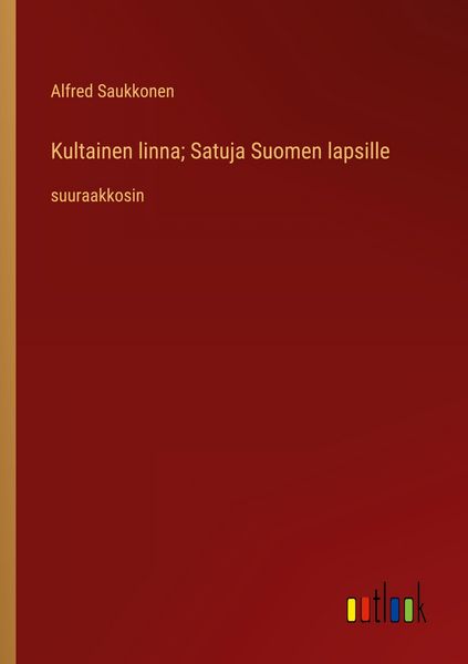 Produktbild: Kultainen linna; Satuja Suomen lapsille