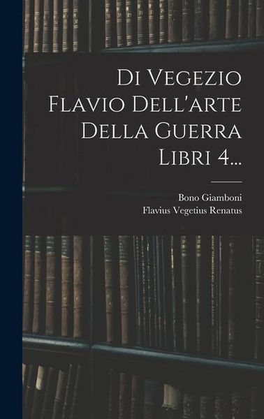 Produktbild: Di Vegezio Flavio Dell'arte Della Guerra Libri 4...