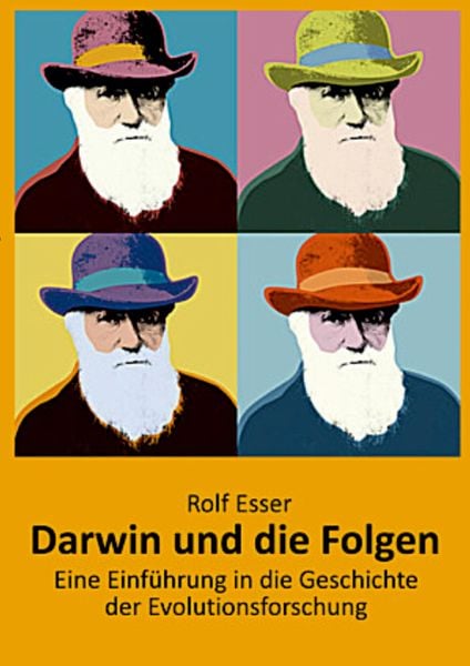 Darwin und die Folgen, Taschenbuch von Rolf Esser, Tredition, 9783347783133