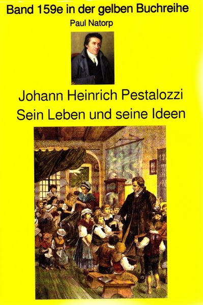 Produktbild: Paul Natorp: Johann Heinrich Pestalozzi, Sein Leben und seine Ideen