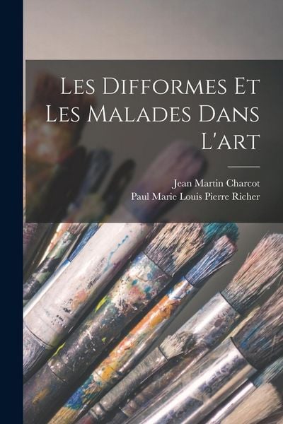 Produktbild: Les Difformes Et Les Malades Dans L'art