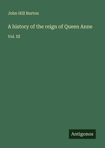 Produktbild: A history of the reign of Queen Anne