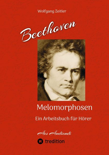 Beethoven - Melomorphosen: Früchte der Musikmeditation. Sichtbar gemachte Informationsmatrix ausgewählter Musikstücke. G