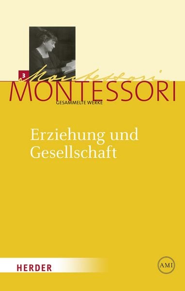 Erziehung und Gesellschaft, Gebundene Ausgabe von Maria Montessori, Herder, 978-3-451-32513-7
