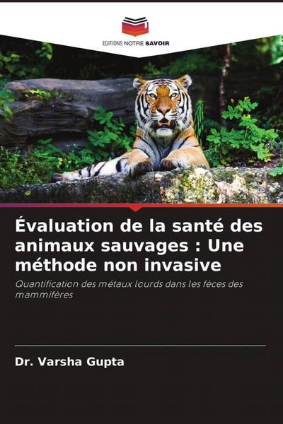 Produktbild: &Eacute;valuation de la sant&eacute; des animaux sauvages : Une m&eacute;thode non invasive