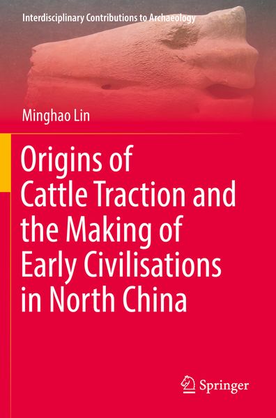 Produktbild: Origins of Cattle Traction and the Making of Early Civilisations in North China