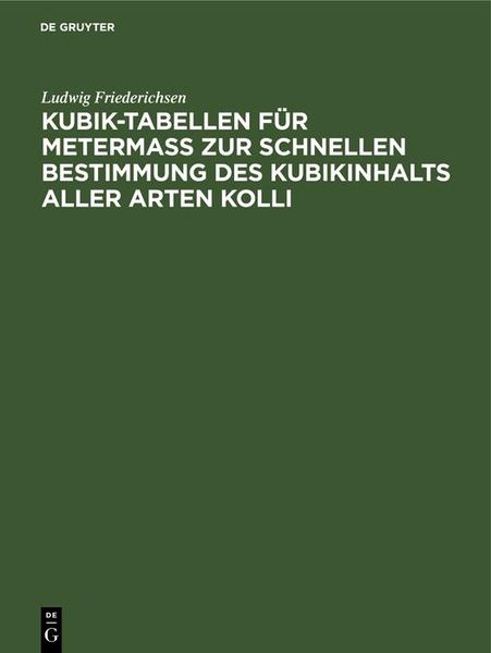 Produktbild: Kubik-Tabellen f&uuml;r Meterma&szlig; zur schnellen Bestimmung des Kubikinhalts aller Arten Kolli