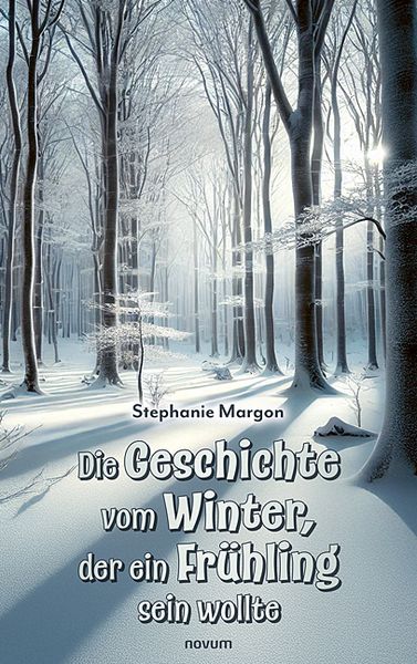 Produktbild: Die Geschichte vom Winter, der ein Fr&uuml;hling sein wollte