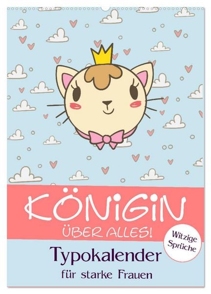 Königin über alles! Typokalender für starke Frauen (Wandkalender 2026 DIN A2 hoch), CALVENDO Monatskalender