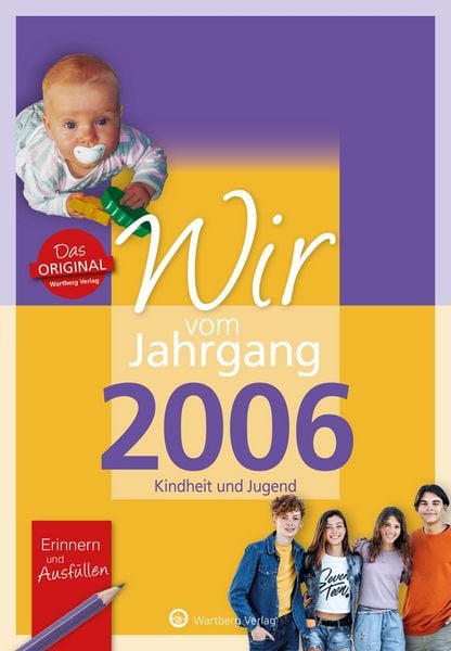 Wir vom Jahrgang 2006 - Kindheit und Jugend, Gebundene Ausgabe von Leonie Herbst,Emilia Weldner, Wartberg Verlag, 978-3-8313-3106-2