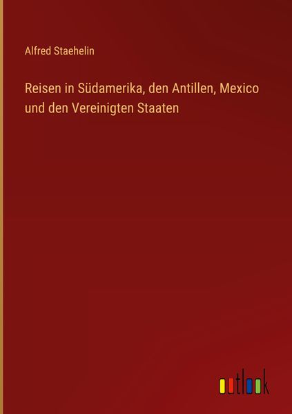 Produktbild: Reisen in S&uuml;damerika, den Antillen, Mexico und den Vereinigten Staaten