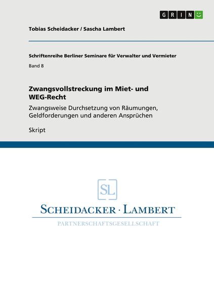 Zwangsvollstreckung im Miet- und WEG-Recht, Taschenbuch von Tobias Scheidacker , Sascha Lambert, GRIN, 9783640821853