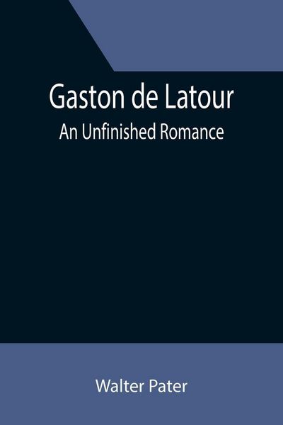 Produktbild: Gaston de Latour; an unfinished romance