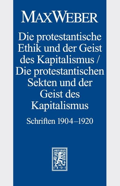 Produktbild: Band I/18: Die protestantische Ethik und der Geist des Kapitalismus / Die protestantischen Sekten und der Geist des Kapitalismus. Schriften 1904-1920