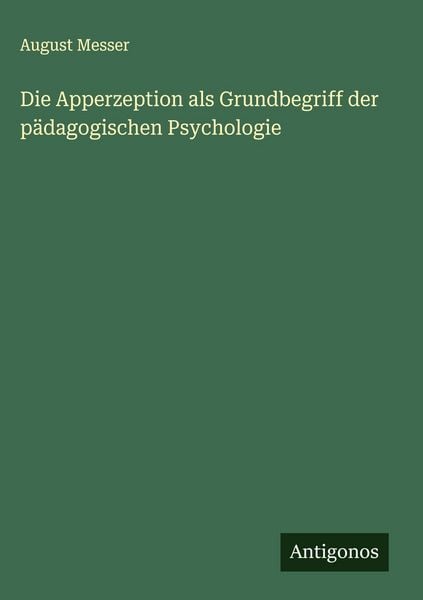 Produktbild: Die Apperzeption als Grundbegriff der p&auml;dagogischen Psychologie