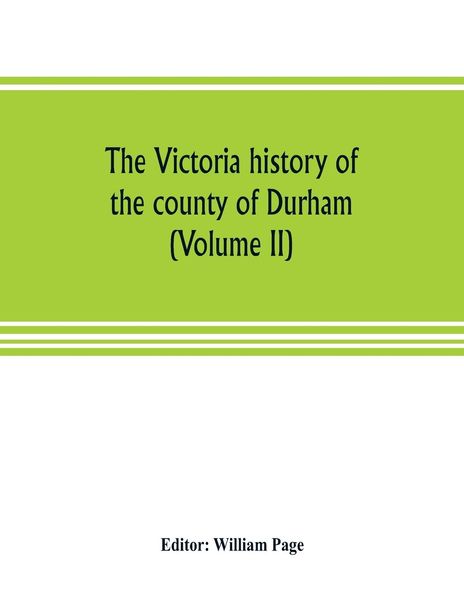 Produktbild: The Victoria history of the county of Durham (Volume II)