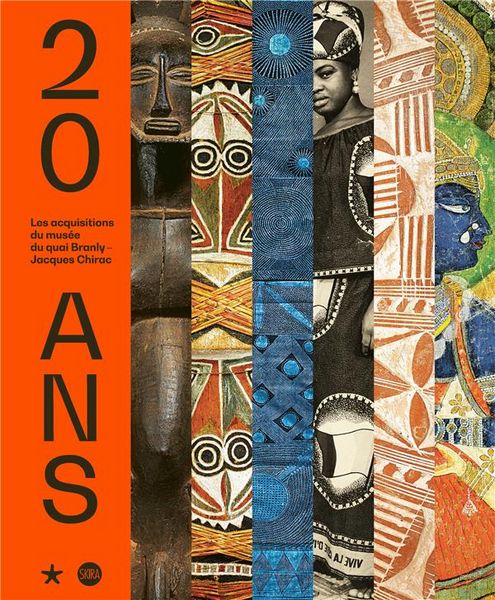 Produktbild: 20 ans : les acquisitions du mus&eacute;e du quai Branly-Jacques Chirac