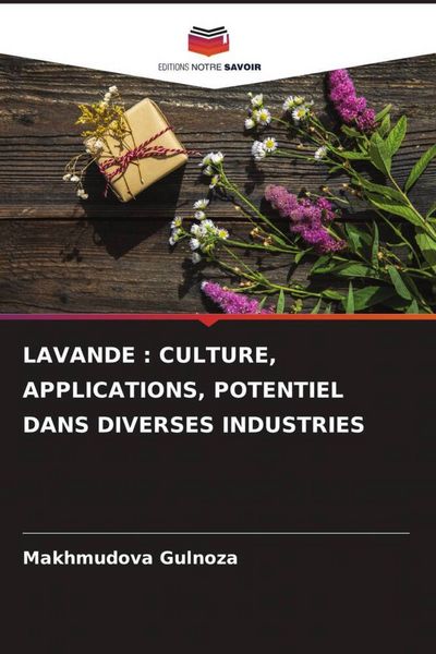 Produktbild: Lavande : Culture, Applications, Potentiel Dans Diverses Industries