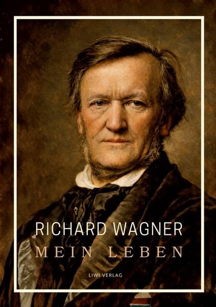 Produktbild: Richard Wagner: Mein Leben. Neuausgabe