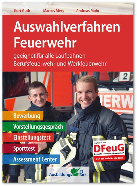 Auswahlverfahren Feuerwehr, Paperback von Kurt Guth,Marcus Mery,Andreas Mohr, Ausbildungspark, 978-3-95624-097-3