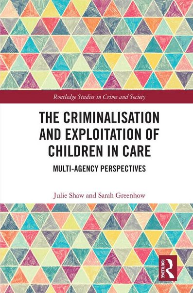 Produktbild: The Criminalisation and Exploitation of Children in Care