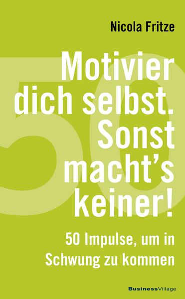 Produktbild: Motivier dich selbst. Sonst macht's keiner!