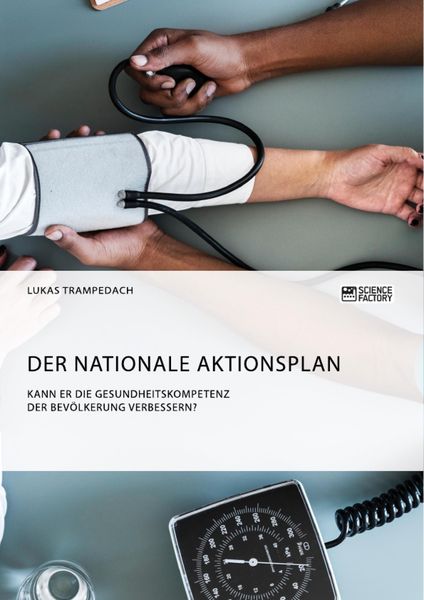 Produktbild: Der Nationale Aktionsplan. Kann er die Gesundheitskompetenz der Bev&ouml;lkerung verbessern?