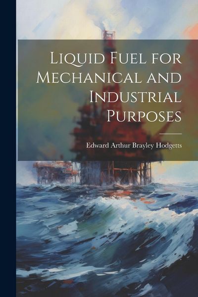 Produktbild: Liquid Fuel for Mechanical and Industrial Purposes
