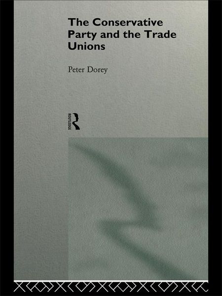 Produktbild: The Conservative Party and the Trade Unions