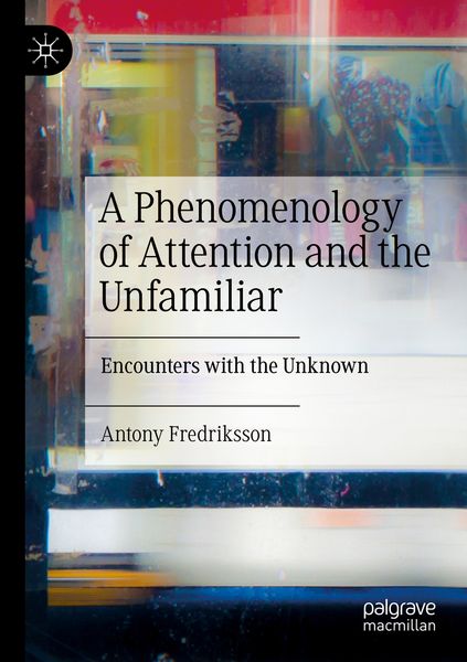 Produktbild: A Phenomenology of Attention and the Unfamiliar